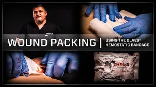 Wound Packing Overview with the OLAES® Hemostatic